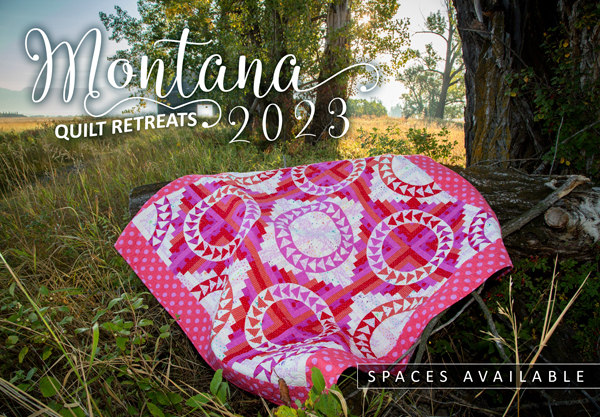 Come Quilt in Montana!
