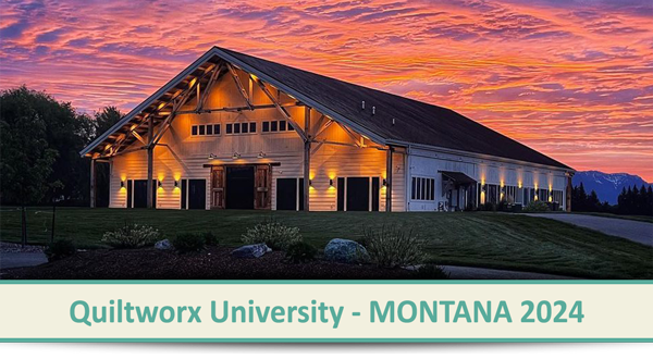 Come sew with us at Quiltworx University Montana 2024!