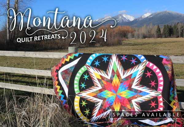 Come Quilt in Montana! Our new Retreat Calendar is Ready