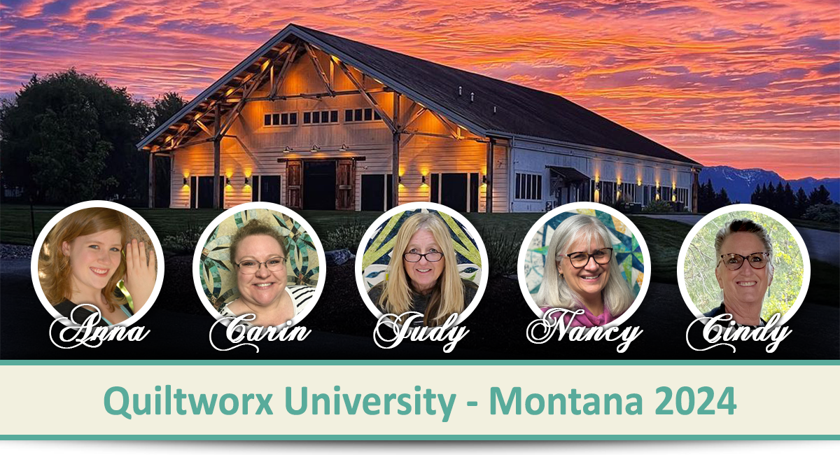 Quiltworx University Montana 2024!