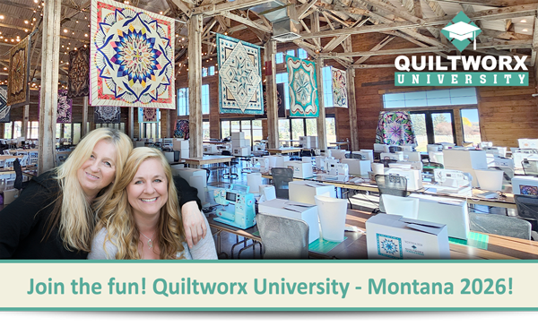 Join the fun! Quiltworx University - Montana 2026!